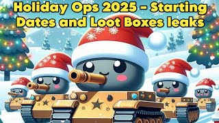 World of Tanks – Holiday Ops 2025 – Starting Dates and Loot Boxes leaks [upl. by Palm143]