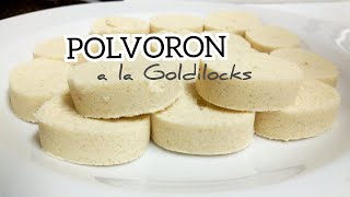 POLVORON  GOLDILOCKS STYLE [upl. by Frayne]