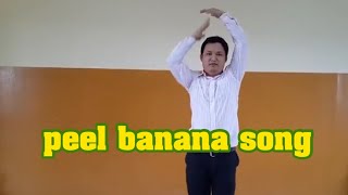 Peel Banana Song [upl. by Hayifas511]