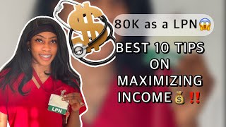 MAXIMIZE Your Pay As A LPN NOW💰 Ten BEST Tips on making 80K as a LPN  LVN ‼️Nurse Salary Income [upl. by Garek]