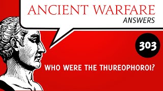 AWA303  Who were the Thureophoroi [upl. by Magel]