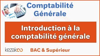 Intro à la comptabilité générale  Partie I  Comptabilité Générale [upl. by Chisholm]