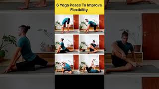 6 Yoga Poses to Improve Flexibility Beginner Friendlyshorts [upl. by Eisiam]