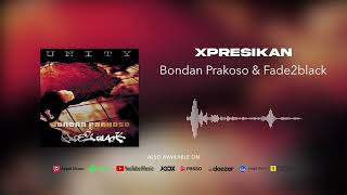 Bondan Prakoso amp Fade2Black  Xpresikan Official Audio [upl. by Pontus]