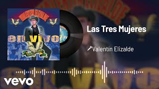 Valentín Elizalde  Las Tres Mujeres AudioEn Vivo [upl. by Favrot]