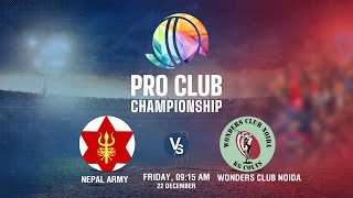 Nepal Army Vs Wonders Club Noida  Pro Club Championship 2023  Kantipur TV HD LIVE [upl. by Gnot]