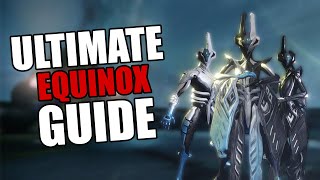 Warframe  Complete Equinox Guide  BUILDSHOW TO PLAY [upl. by Lladnew]