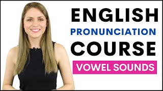 Full English Pronunciation Course  8 Lessons Practicing Vowel Sounds [upl. by Whitten]