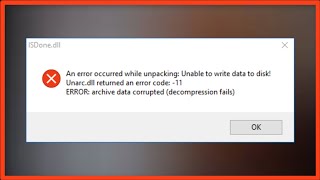 ISDonedll  Unarcdll Returned An Error Code 11  An Error Occurred While Unpacking [upl. by Inek]