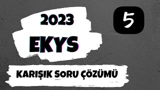 Ekys 2023 Karşık soru çözümü  5 Müdür ve Müdür yardımcılığı sınavı [upl. by Illyes]