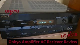 Onkyo Amplifier AC Reciever HT R518 Review [upl. by Ybhsa]