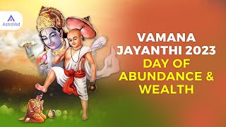 Vamana Jayanthi Onam 2023 Day of Abundance amp Wealth [upl. by Gracia]