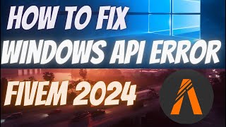 How to Fix FiveM Windows API Error in 2024  Quick Solutions for FiveM Issues [upl. by Nomrej]