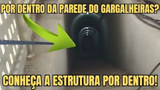 INÉDITO CONHECENDO A ESTRUTURA POR DENTRO DA PAREDE DO GARGALHEIRAS [upl. by Devlin]