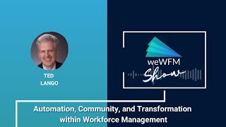 Automation Community and Transformation within Workforce Management [upl. by Antone]