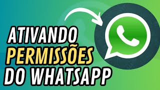 COMO ATIVAR AS PERMISSÕES DO WHATSAPP [upl. by Arratahs]