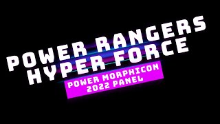 Power Morphicon Power Rangers HyperForce Reunion 2022 Panel [upl. by Ahsyat]