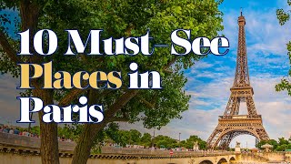 10 Unmissable Places to Visit in Paris  Top Attractions Revealed [upl. by Broderick422]