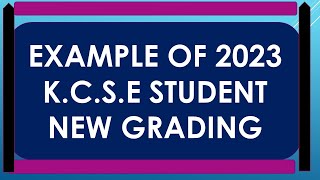 EXAMPLE OF 2024 KCSE STUDENT NEW KNEC GRADING [upl. by Eiramnna130]