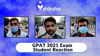 GPAT 2021 Student Reaction Check Overall Difficulty Level [upl. by Sinnej]