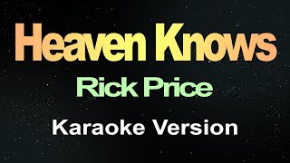 Rick Price  Heaven Knows Karaoke [upl. by Atteloj727]