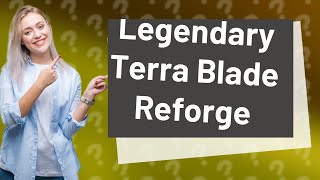 Whats the best reforge for Terra Blade [upl. by Odnumyer]