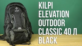 Распаковка Kilpi Elevation Outdoor Classic 40 л Black GU0008KIBLKUNI [upl. by Eerehs]