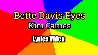 Bette Davis Eyes  Kim Carnes Lyrics Video [upl. by Blanding695]