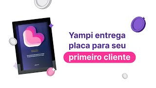 LANÇAMENTO  Entrega da Placa Yampi para primeiro cliente [upl. by Gnilyarg906]