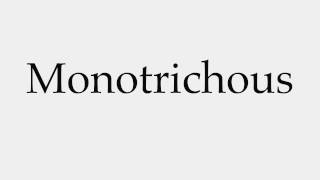 How to Pronounce Monotrichous [upl. by Ylas]