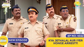 NEW Ep 4021  Kya Jethalal Aur Iyer Honge Arrest  Taarak Mehta Ka Ooltah Chashmah [upl. by Redmer]