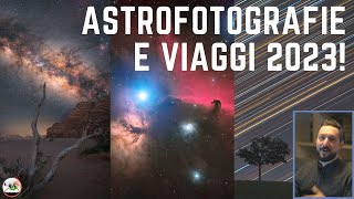 Un incredibile 2023 di viaggi astrofotografia deep sky e fotografia notturna [upl. by Roos]