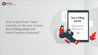 How to pay Direct Taxes via Kotak Payment Gateway on the new Income tax eFiling portal [upl. by Dloreh]