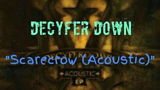 Decyfer Down  Scarecrow Acoustic Lyric Video [upl. by Ursulette962]