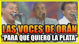 Las VOCES de ORAN  Para que QUIERO LA PLATA 💰💰💰  chacarera [upl. by Ruskin850]