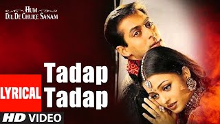 Tadap Tadap Ke Lyrical Video Song  Hum Dil De Chuke Sanam  KK Salman Khan Aishwarya Rai [upl. by Leonerd]