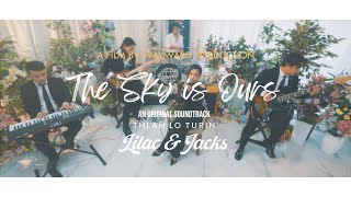 LILAC amp JACKS  quotTHLAH LO TURINquot The Sky Is Ours OST [upl. by Anirtik]