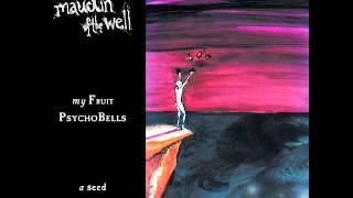 maudlin of the Well  My Fruit Psychobells a Seed Combustible Full Album [upl. by Clawson]