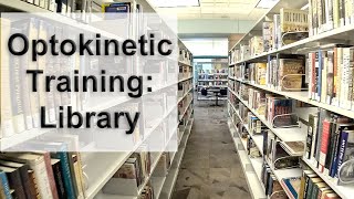 Optokinetic Training Library Walk Simple [upl. by Lael]