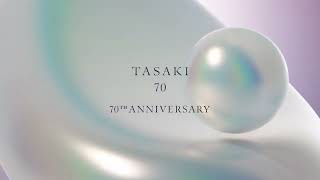 TASAKI 70TH ANNIVERSARY [upl. by Eneles]