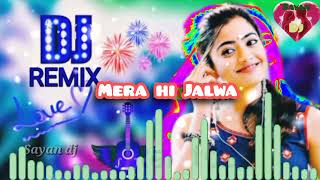 Mera hi Jalwa new dj song new hindi dj song new hit hindi dj remix dj remix songs Bollywood DJ [upl. by Atlee357]