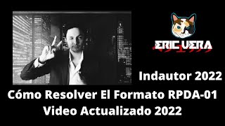 Eric Vera  Cómo Resolver El Formato RPDA01 Video Actualizado Indautor 2022 [upl. by Tavia543]