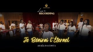 Asaël Da Costa  Je bénirai lÉternel Live Recording  Kimia Music [upl. by Arreik]