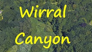 Grand Canyon of the Wirral [upl. by Aniuqaoj]