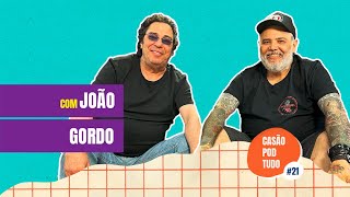 Casão Pod Tudo João Gordo [upl. by Reyna]