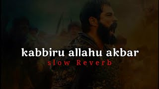 Nasheed Kabiru Allahu Akbar  Slow  Reverb [upl. by Etterraj]