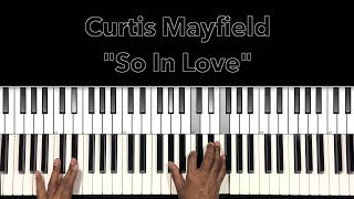 Curtis Mayfield quotSo In Lovequot Piano Tutorial [upl. by Annaeg848]