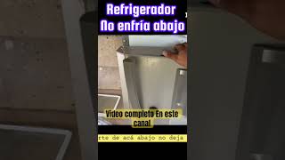 Refrigerador no enfría abajo [upl. by Ailec167]