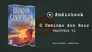 AUDIOBOOK O Caminho dos Reis  Capítulo 51 [upl. by Nyltiak]