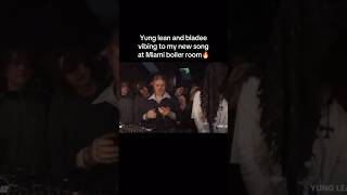 Yung lean and bladee vibing to my new song at Miami boiler room🔥 [upl. by Dnaleel]